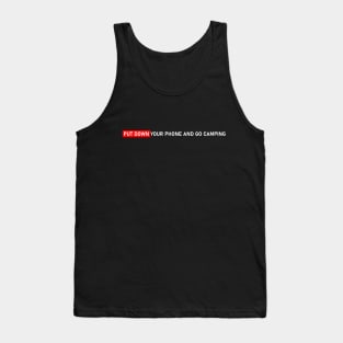 PUT DOWN YOUR PHONE AND GO CAMPING #1 Tank Top